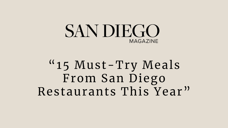 San Diego Magazine — 15 Must-Try Meals